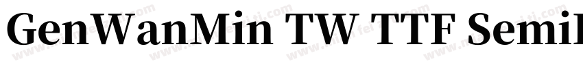 GenWanMin TW TTF SemiBold手机版字体转换